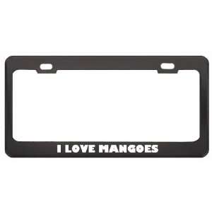 Love Mangoes Food Eat Drink Metal License Plate Frame Holder Border 