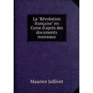    en Corse daprÃ¨s des documents nouveaux Maurice Jollivet Books