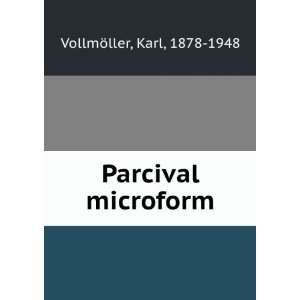  Parcival microform Karl, 1878 1948 VollmÃ¶ller Books
