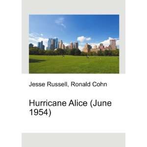  Hurricane Alice (June 1954) Ronald Cohn Jesse Russell 