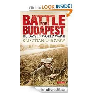 Battle for Budapest Krisztián Ungváry  Kindle Store