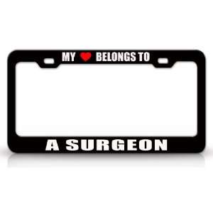 MY HEART BELONGS TO A SURGEON Occupation Metal Auto License Plate 