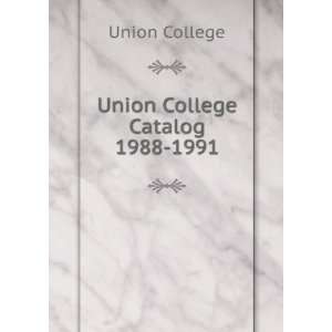  Union College Catalog. 1988 1991 Union College Books