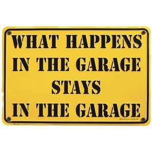  What Happens In The Garage Metal Sign Patio, Lawn 