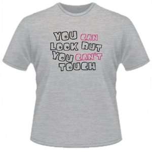  FUNNY T SHIRT  You Can Look But You CanT Touch Toys 