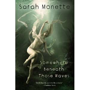  Somewhere Beneath Those Waves [Paperback] Sarah Monette 