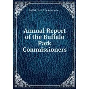  Annual Report of the Buffalo Park Commissioners Buffalo 