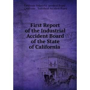  First Report of the Industrial Accident Board of the State 
