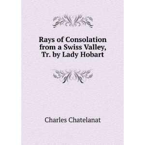  Rays of Consolation from a Swiss Valley, Tr. by Lady 