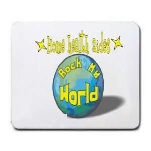  Home health aides Rock My World Mousepad