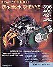 How to Hot Rod Big Block Chevys 396 402 427 454 Power