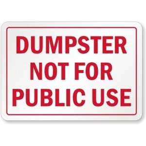  Dumpster Not For Public Use Laminated Vinyl Sign, 10 x 7 