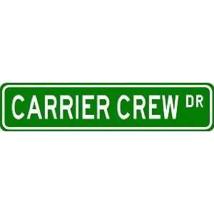  CARRIER CREW Street Sign ~ Custom Aluminum Street Signs 