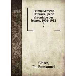   petit chronique des lettres, 1904 1912. 5 Ph. Emmanuel Glaser Books