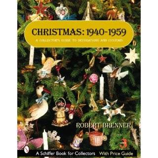 Christmas, 1940 1959 A Collectors Guide to Decorations and Customs 