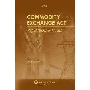  Commodity Exchange Act Regulations & Forms as of May 2008 