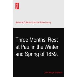  Three Months Rest at Pau, in the Winter and Spring of 