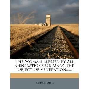   Mary, The Object Of Veneration (9781278332123) Raphaël Mélia