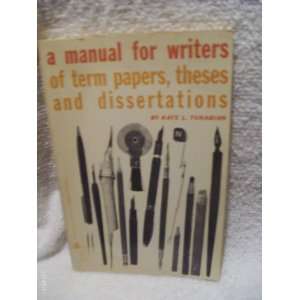  A Manual for Writers of Term Papers, Theses and 