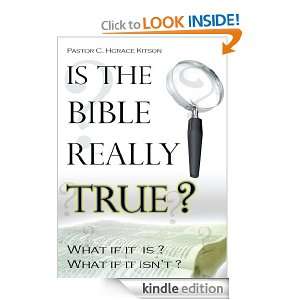   Bible Really True? Pastor C. Horace Kitson  Kindle Store