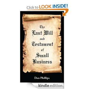 The Last Will and Testament of Small Business Dan Phillips  