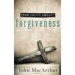  The Truth About Forgiveness [Paperback] John MacArthur 