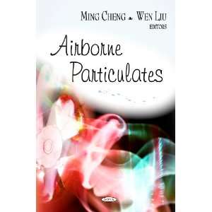  Airborne Particulates (9781606929070) Ming Cheng, Wen Liu Books