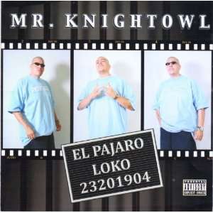  Mr. Knightowl El Pajaro Loco 23201904 