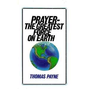   on Earth (The Power of Intensified Prayer) Thomas Payne D. D. Books