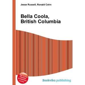  Bella Coola, British Columbia Ronald Cohn Jesse Russell 