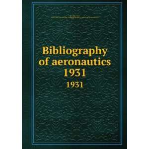  Bibliography of aeronautics. 1931 Paul, 1872 1946,United 