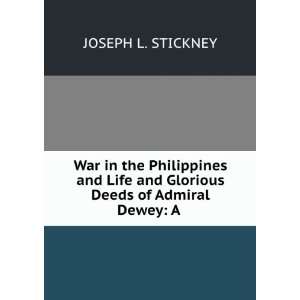  War in the Philippines and Life and Glorious Deeds of 
