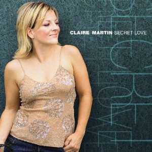  Secret Love Claire Martin, Secret Love Music