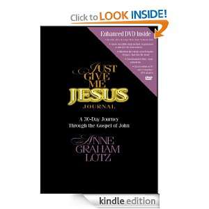Just Give Me Jesus Journal Anne Graham Lotz  Kindle Store