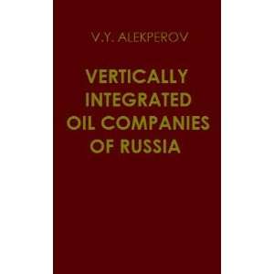  Vertically Integrated Oil Companies of Russia Formation 