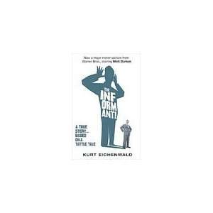 The Informant (Movie Tie in Edition) A True Story (Random House Movie 