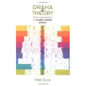 Drama + Theory Critical Approaches to Modern British Drama 