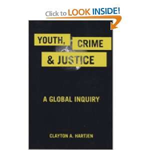 Youth, Crime, and Justice A Global Inquiry (Critical Issues in Crime 