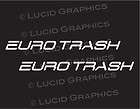Euro Trash Vinyl Decals Window Stickers Low Stance VW BMW Audi 