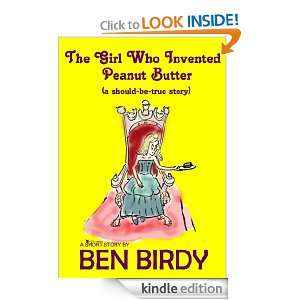 The Girl Who Invented Peanut Butter Ben Birdy  Kindle 