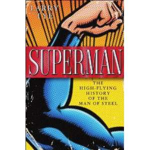  Superman The High Flying History of Americas Most 
