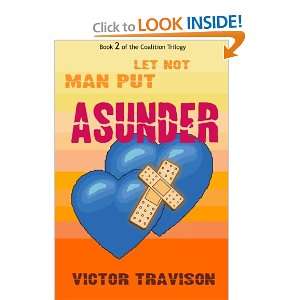  Let Not Man Put Asunder (9781450525633) Victor Travison 