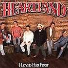 Loved Her First by Heartland (CD, Oct 2006, Lofton multiple 