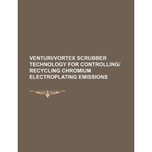  Venturi/Vortex scrubber technology for controlling/recycling 