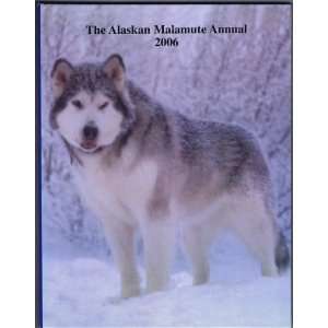  The Alaskan Malamute Annual 2006 Donald R. Hoflin Books