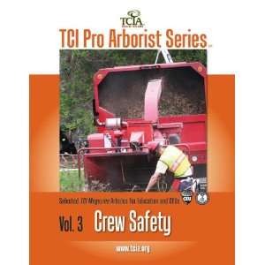  Crew Safety (TCI Pro Arborist Series, Volume 3) Tree Care 