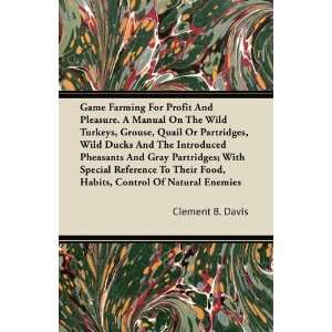  Game Farming For Profit And Pleasure. A Manual On The Wild 