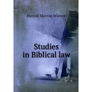  Studies in Biblical law Harold Marcus Wiener Books