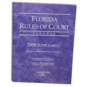  Florida Rules Of Court Federal 2008 Supplement Editor 