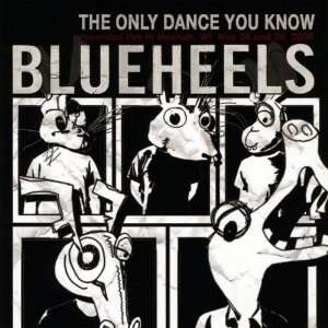  Only Dance You Know (Live) Blueheels Music